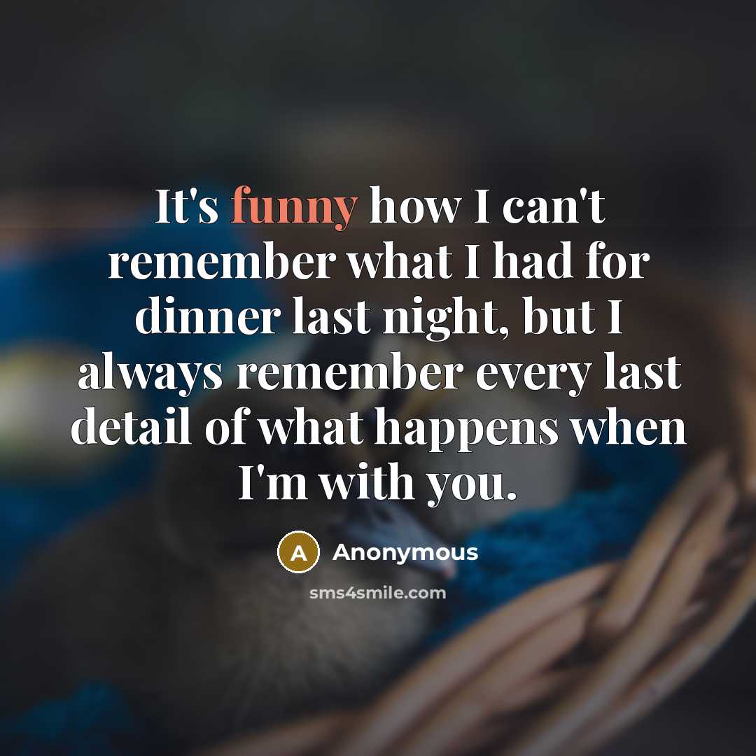 “It's funny how I can't remember what I had for…” quote by Anonymous