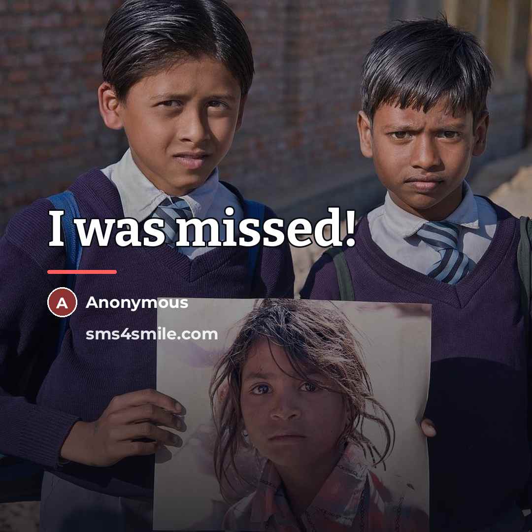 “I was missed!” quote by Anonymous