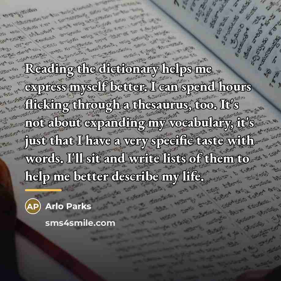 “Reading the dictionary helps me express myself better. I can…” quote by Arlo Parks