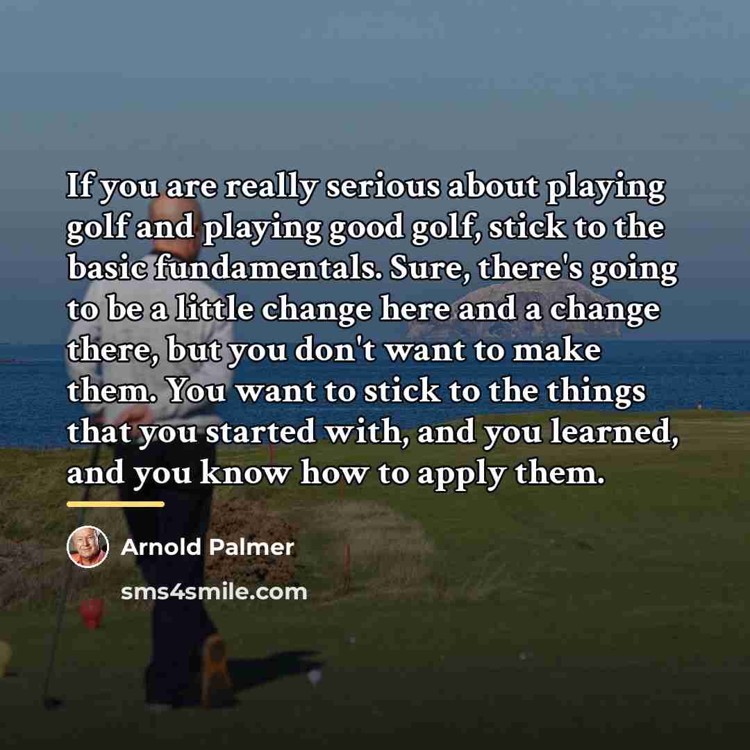 “If you are really serious about playing golf and playing…” quote by Arnold Palmer