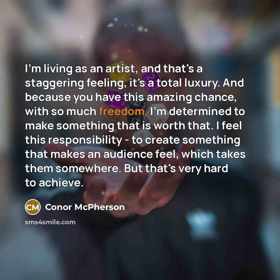 “I'm living as an artist, and that's a staggering feeling,…” quote by Conor McPherson