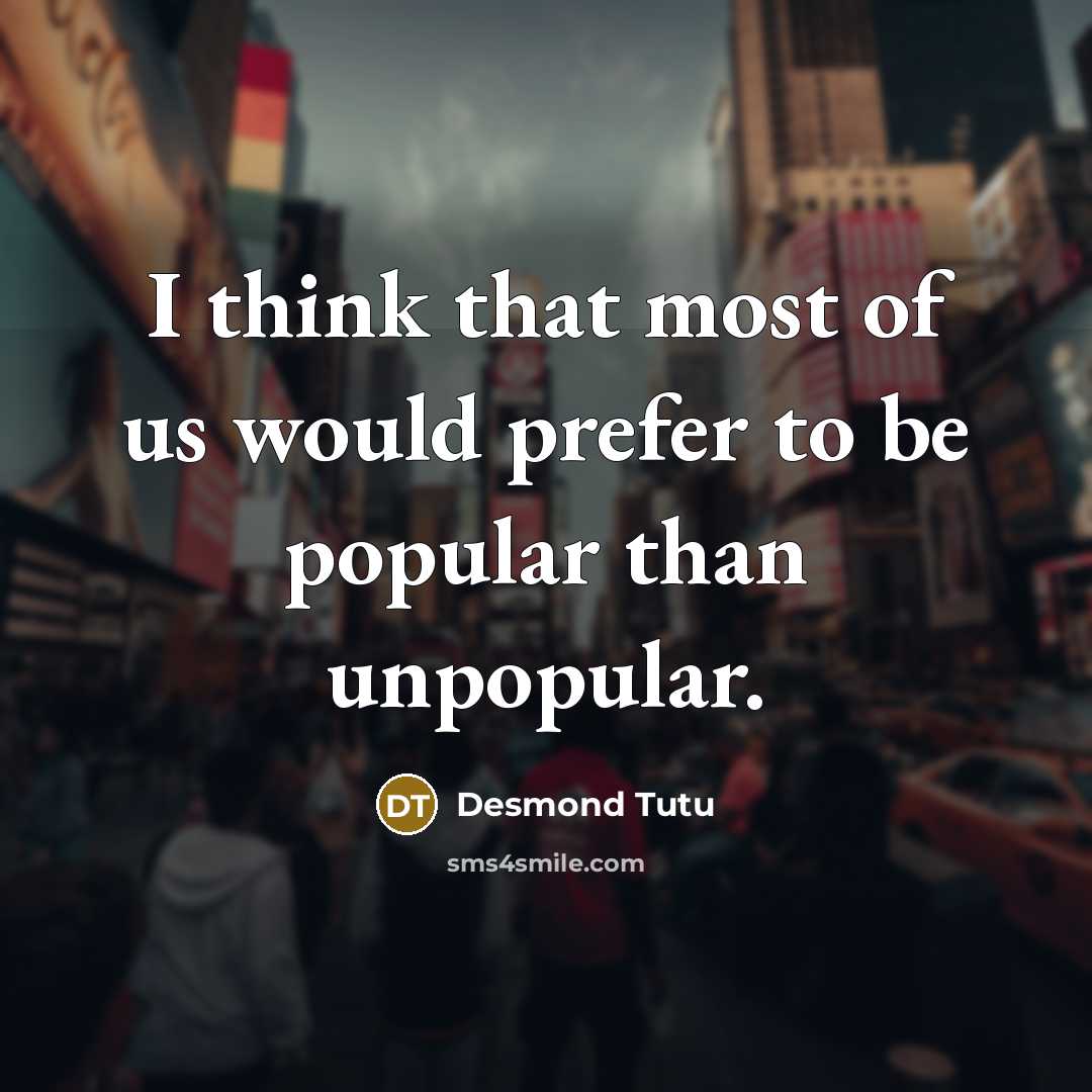 “I think that most of us would prefer to be…” quote by Desmond Tutu