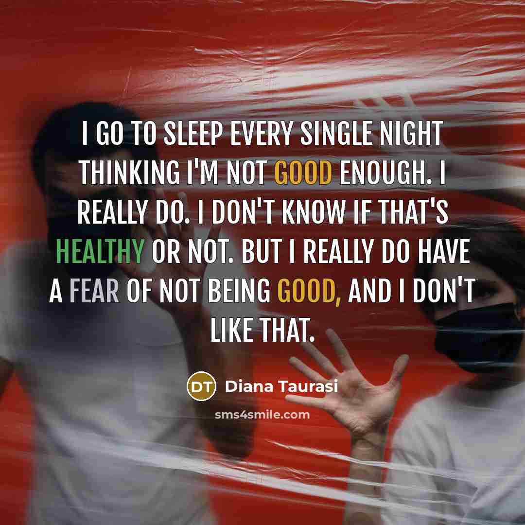 “I go to sleep every single night thinking I'm not…” quote by Diana Taurasi
