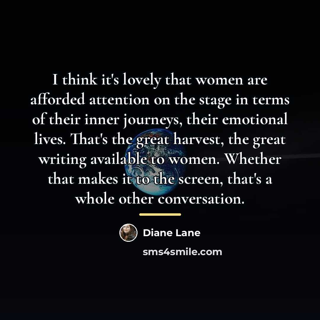 “I think it's lovely that women are afforded attention on…” quote by Diane Lane