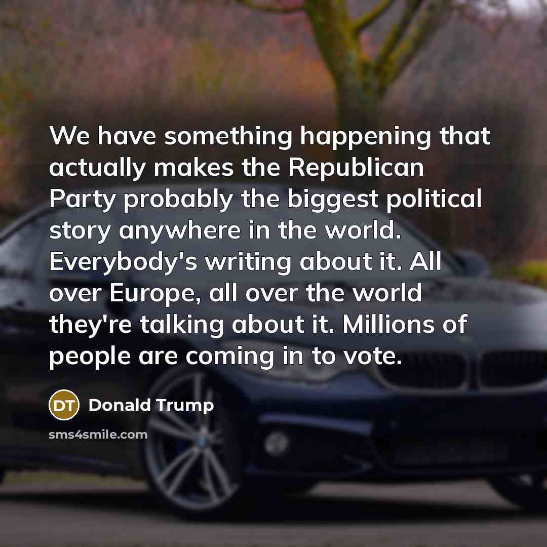 “We have something happening that actually makes the Republican Party…” quote by Donald Trump