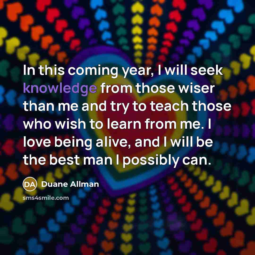 “In this coming year, I will seek knowledge from those…” quote by Duane Allman