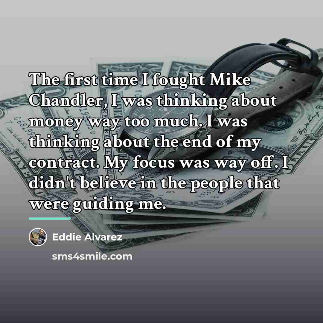 “The first time I fought Mike Chandler, I was thinking…” quote by Eddie Alvarez