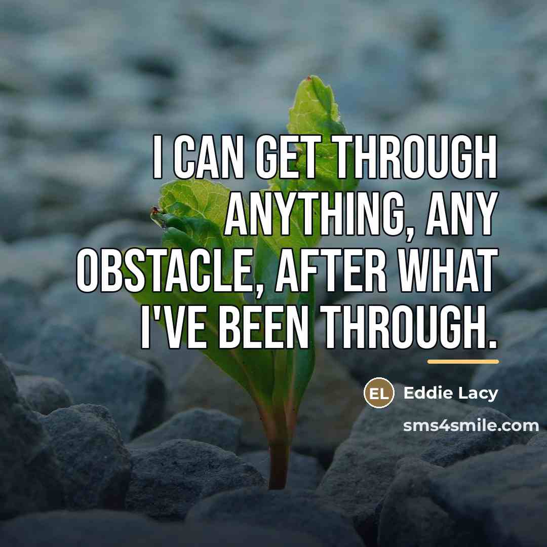 “I can get through anything, any obstacle, after what I've…” quote by Eddie Lacy