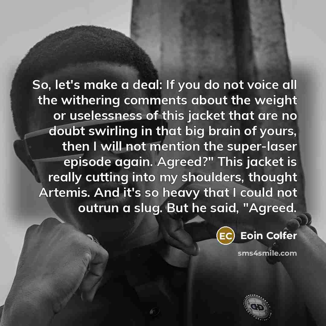 “So, let's make a deal: If you do not voice…” quote by Eoin Colfer