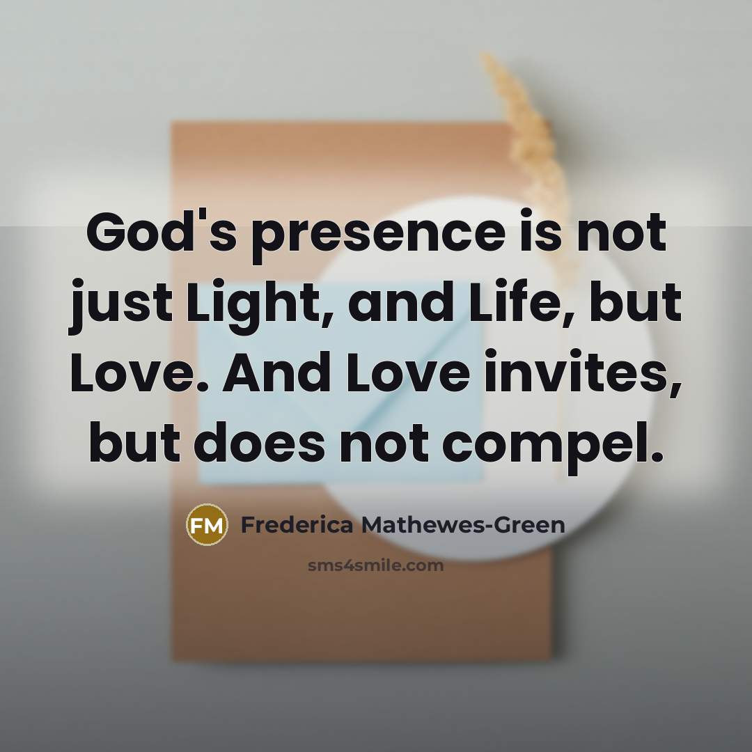 “God's presence is not just Light, and Life, but Love.…” quote by Frederica Mathewes-Green