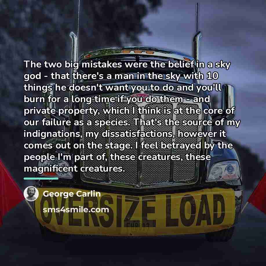 “The two big mistakes were the belief in a sky…” quote by George Carlin
