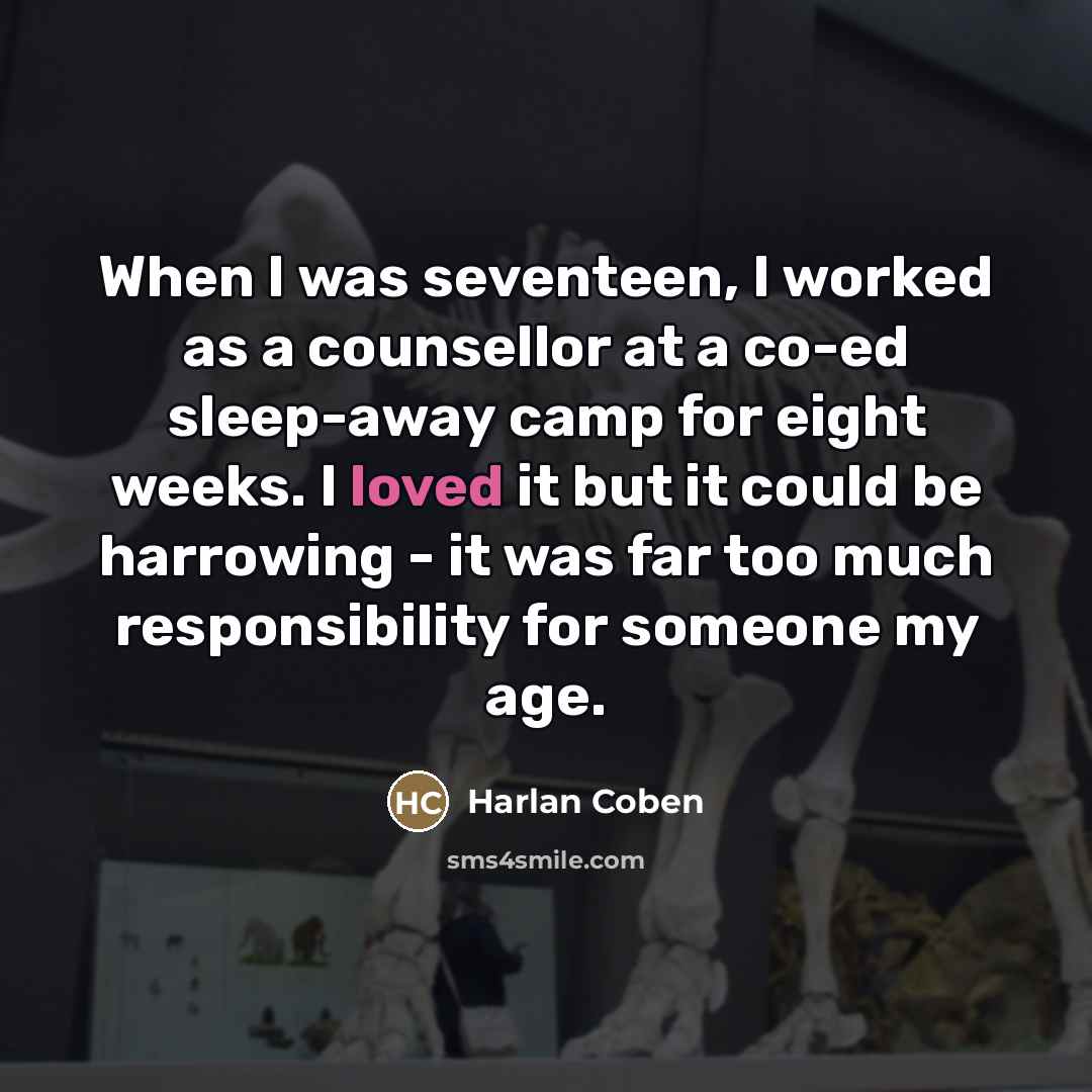 “When I was seventeen, I worked as a counsellor at…” quote by Harlan Coben