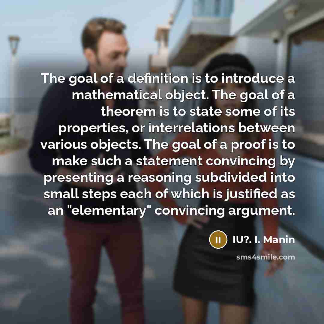 “The goal of a definition is to introduce a mathematical…” quote by IU?. I. Manin
