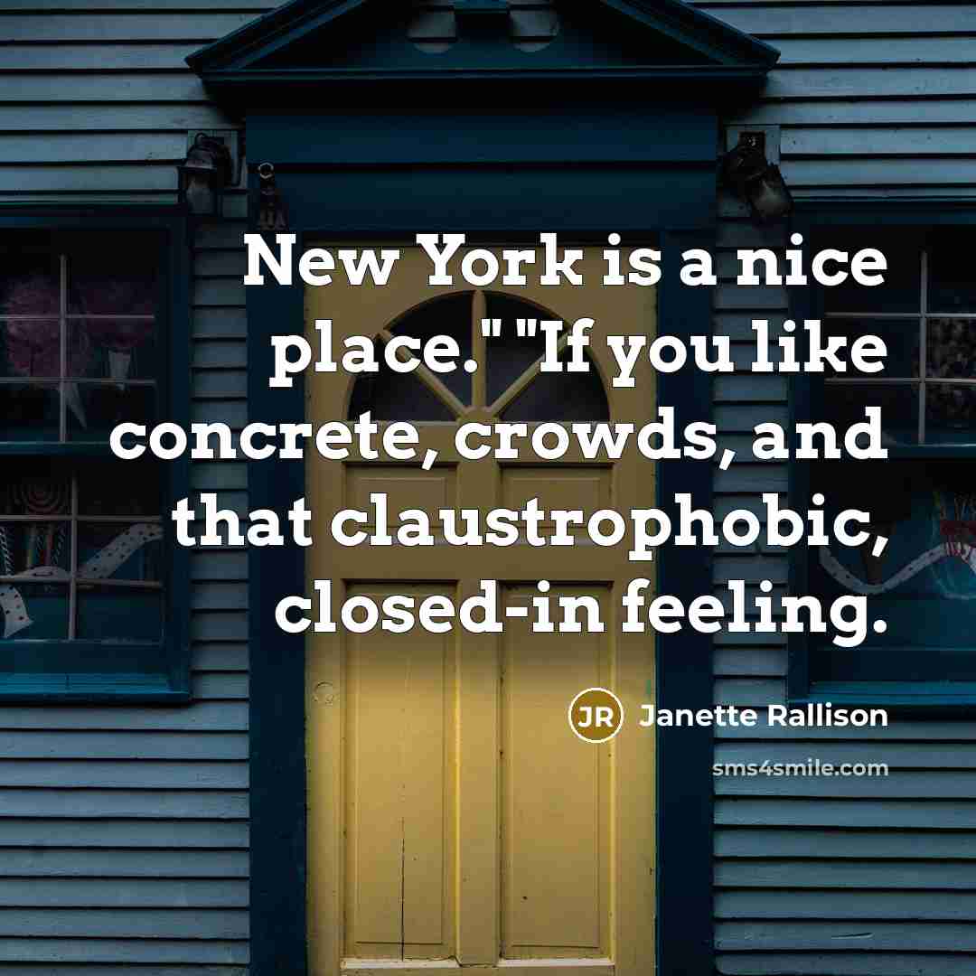 “New York is a nice place." "If you like concrete,…” quote by Janette Rallison