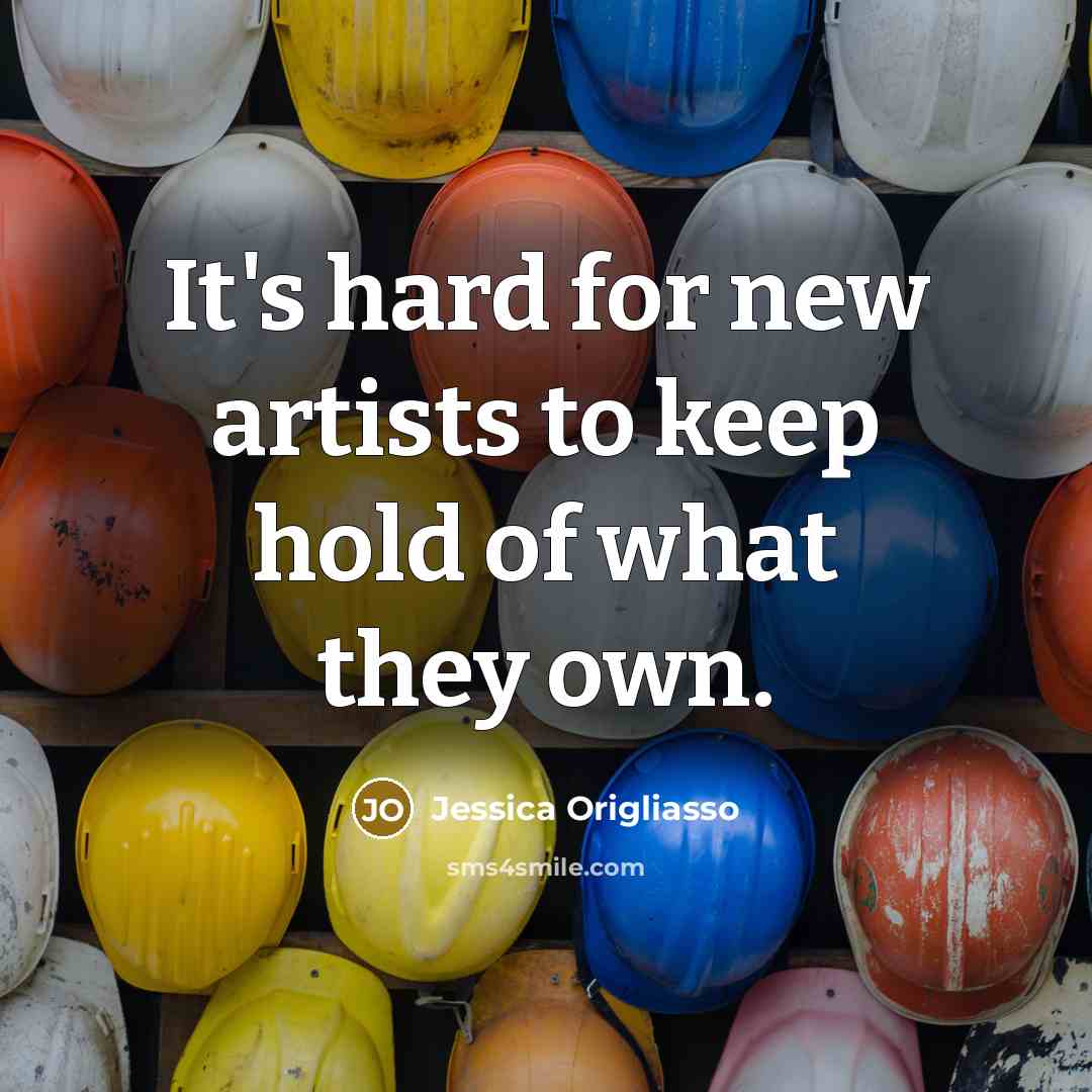 “It's hard for new artists to keep hold of what…” quote by Jessica Origliasso