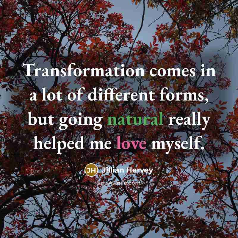 “Transformation comes in a lot of different forms, but going…” quote by Jillian Hervey