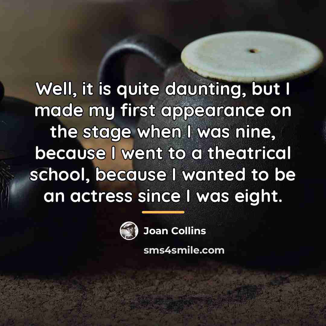 “Well, it is quite daunting, but I made my first…” quote by Joan Collins