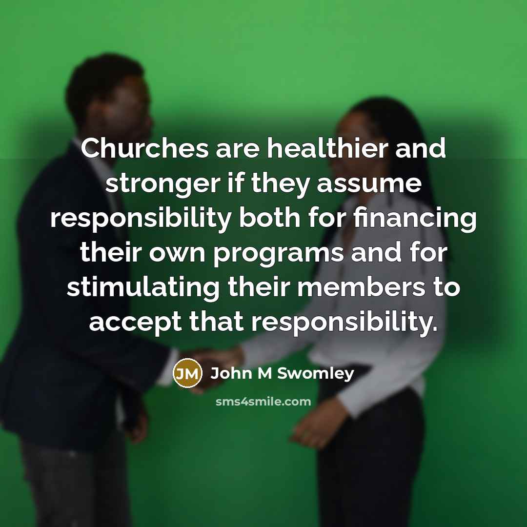 “Churches are healthier and stronger if they assume responsibility both…” quote by John M Swomley