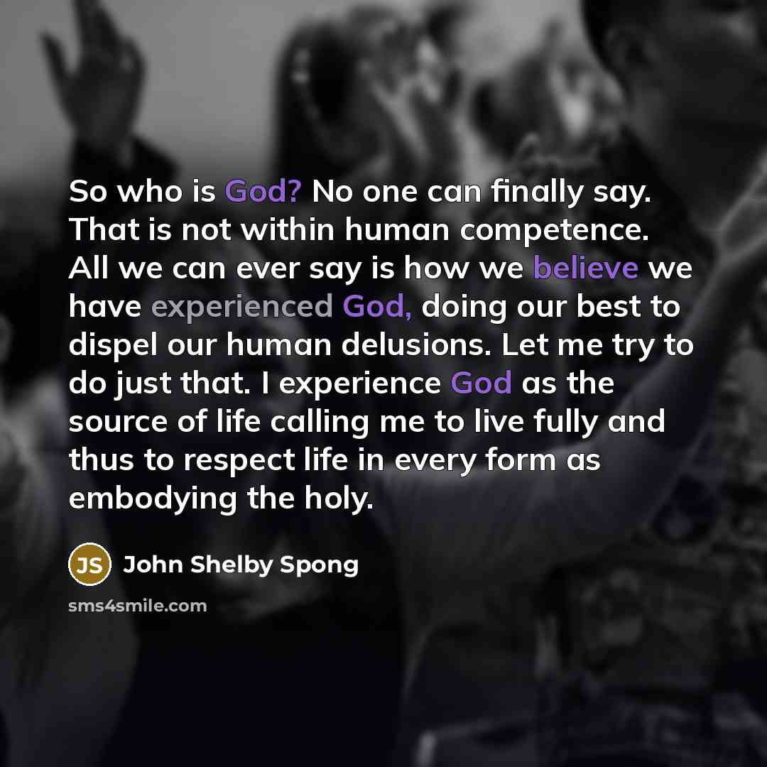 “So who is God? No one can finally say. That…” quote by John Shelby Spong