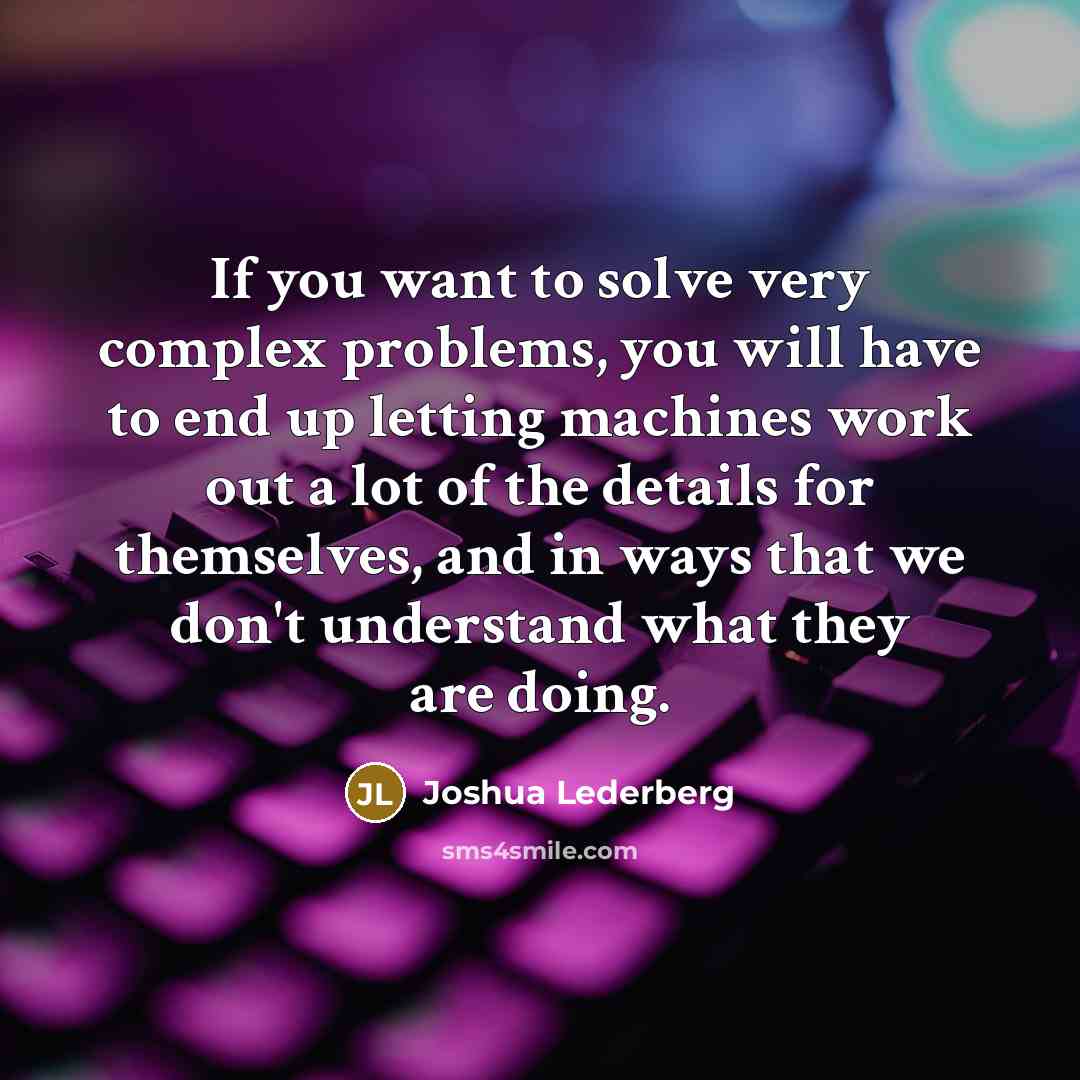 “If you want to solve very complex problems, you will…” quote by Joshua Lederberg