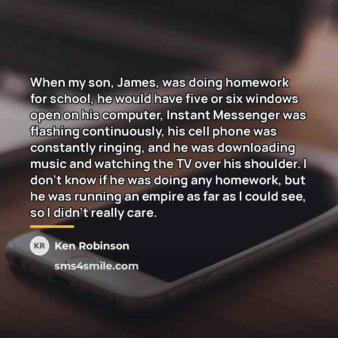 “When my son, James, was doing homework for school, he…” quote by Ken Robinson