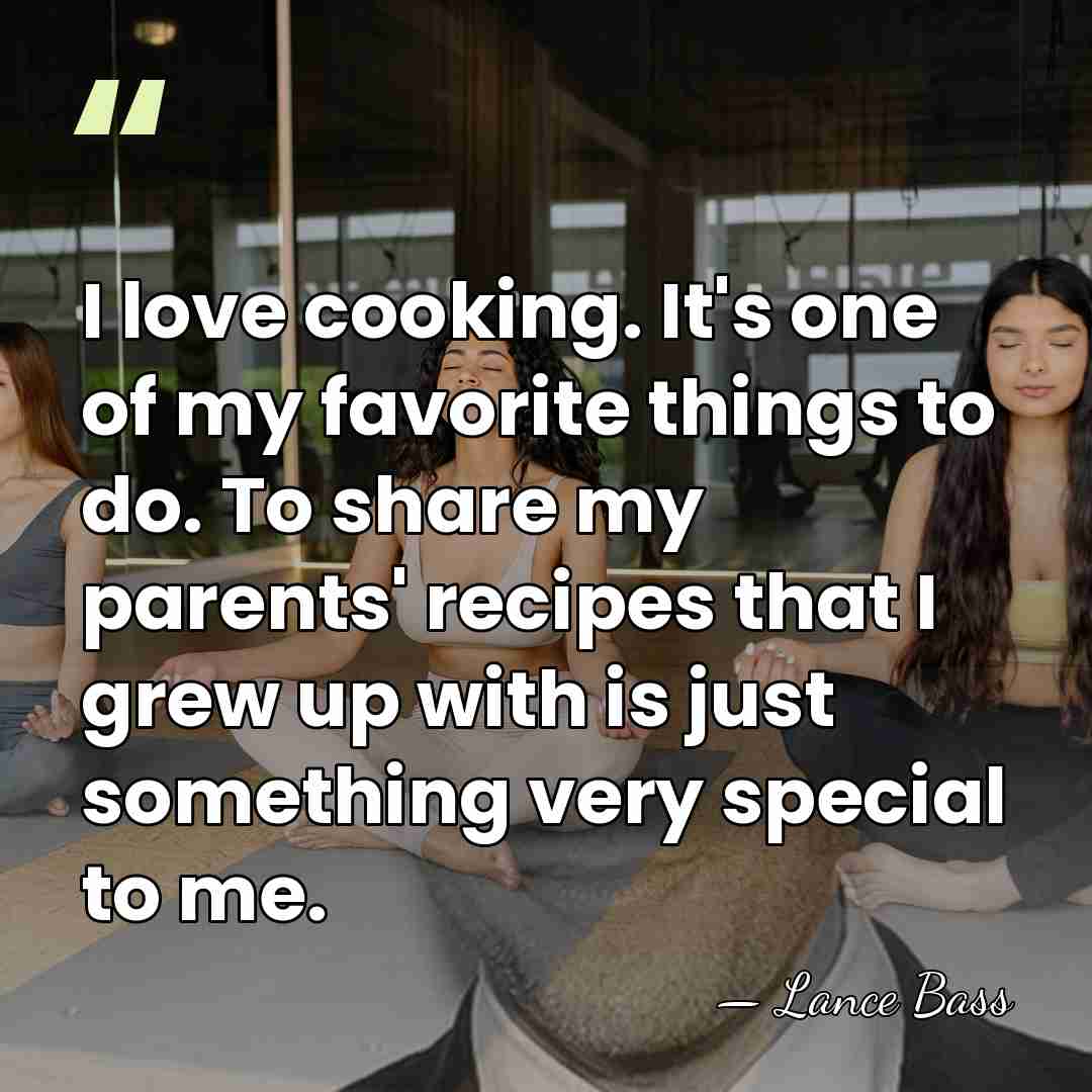 I love cooking. It's one of my favorite things to do. To&hellip; - Lance Bass