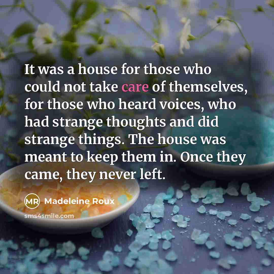 “It was a house for those who could not take…” quote by Madeleine Roux