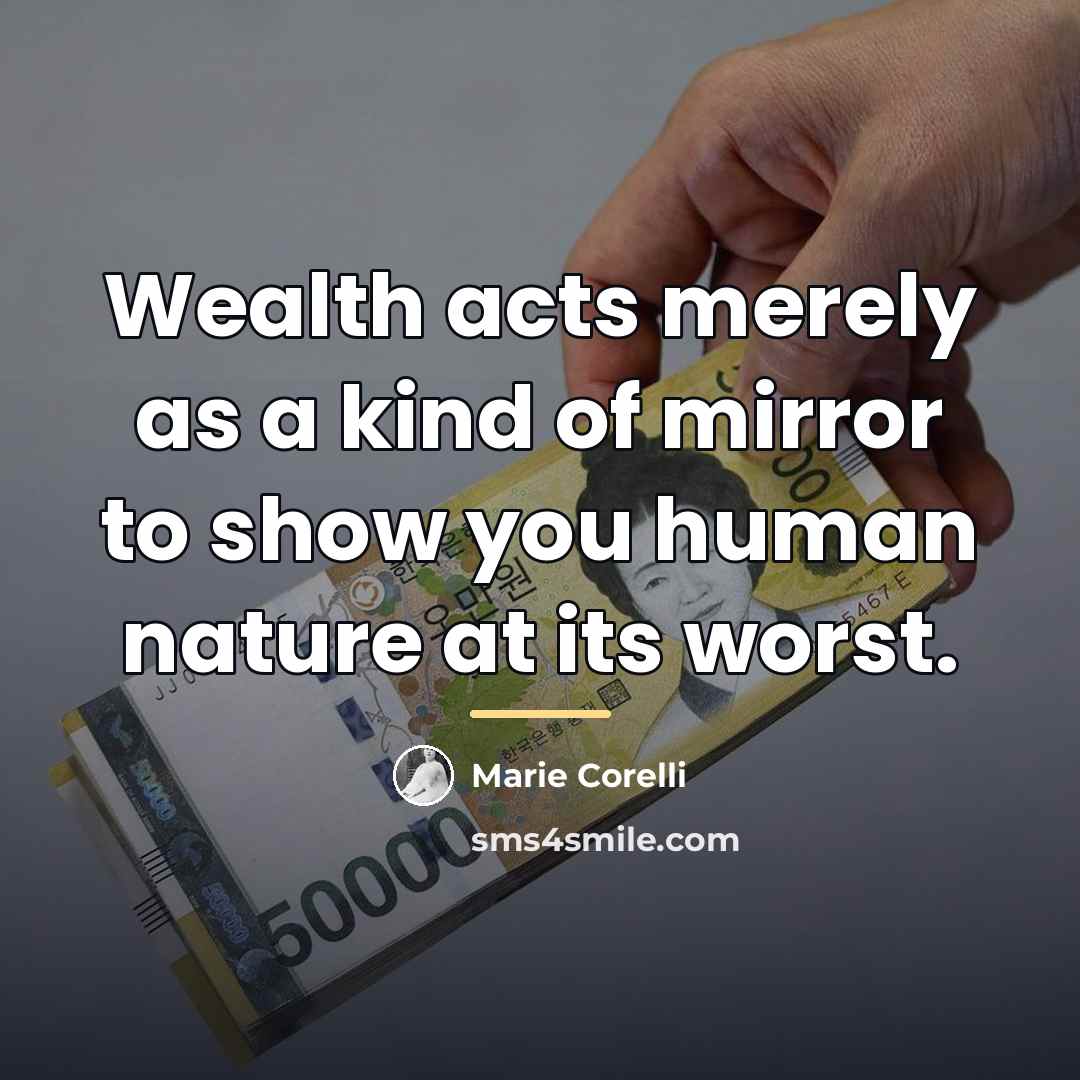 “Wealth acts merely as a kind of mirror to show…” quote by Marie Corelli