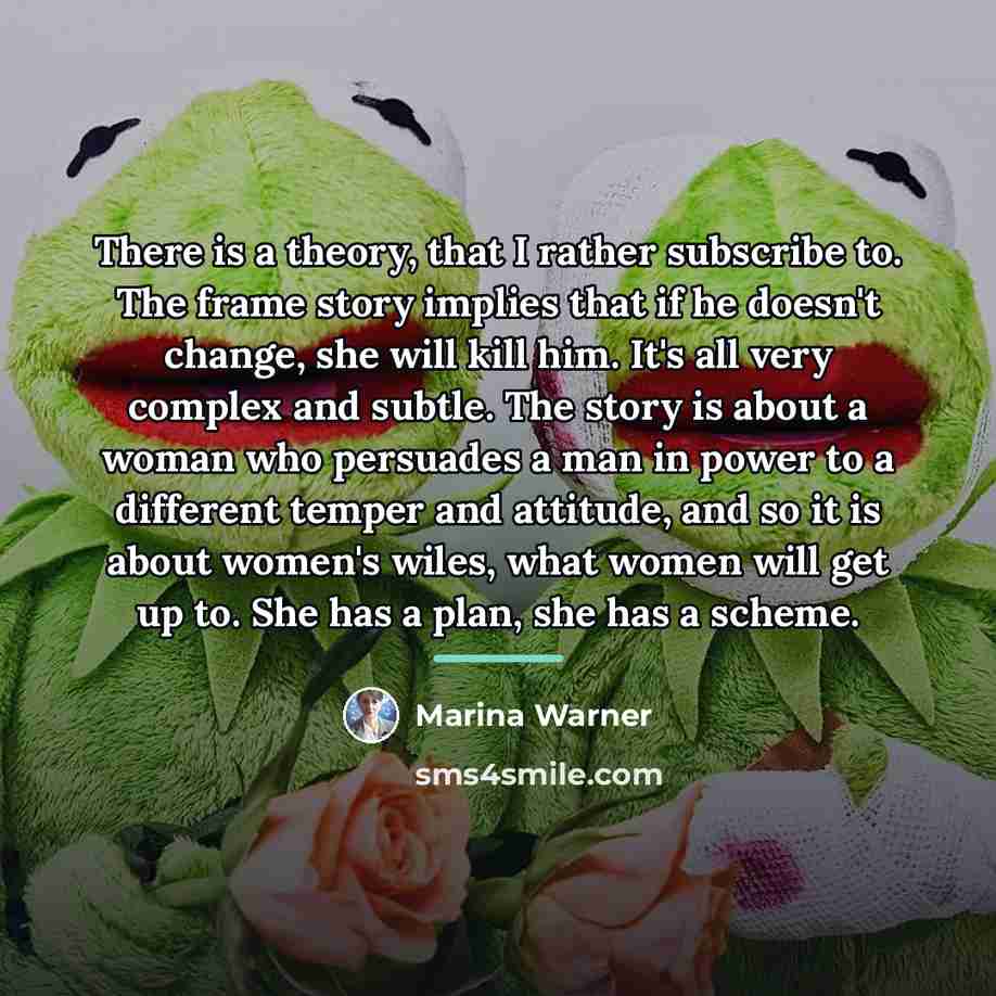 “There is a theory, that I rather subscribe to. The…” quote by Marina Warner