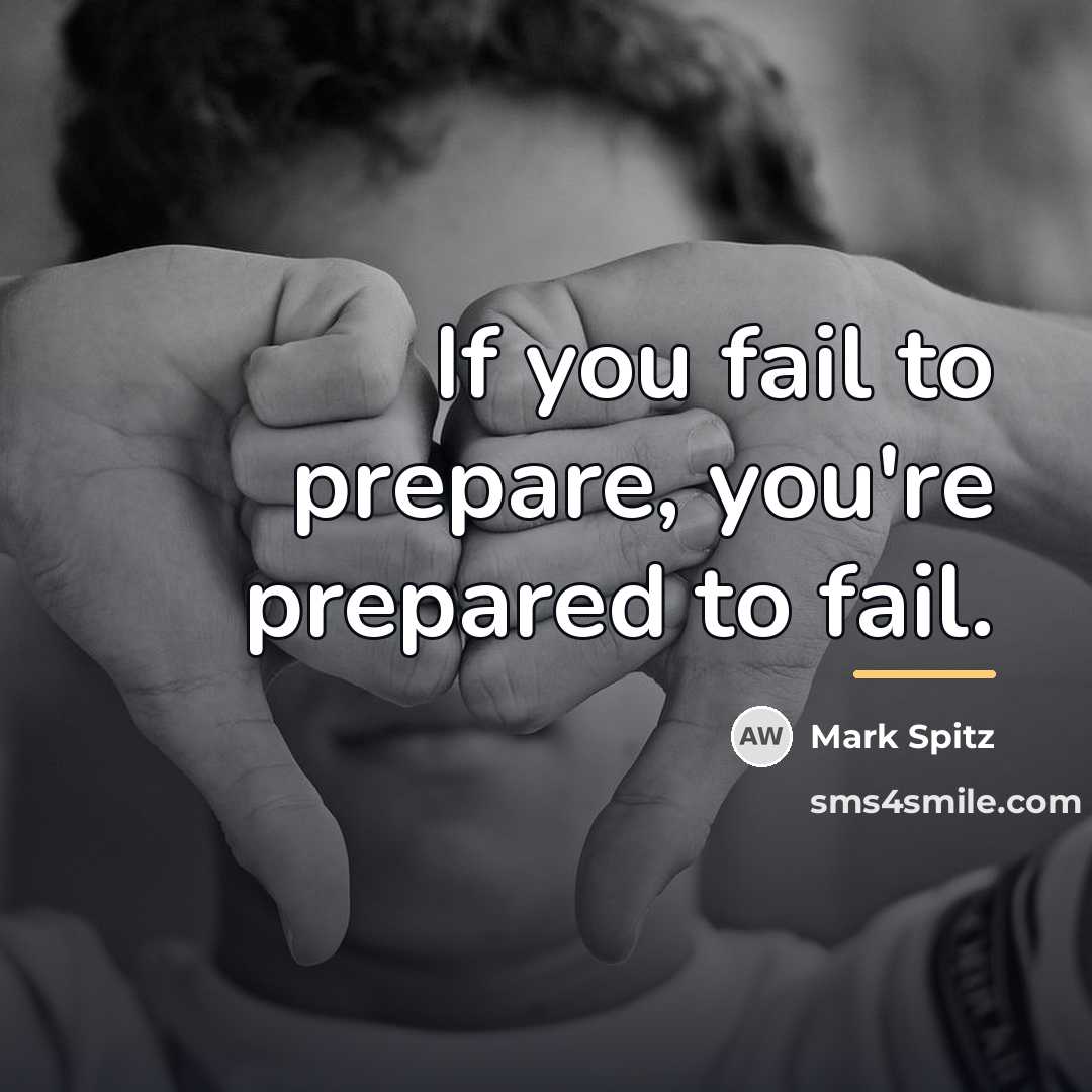 “If you fail to prepare, you're prepared to fail.…” quote by Mark Spitz