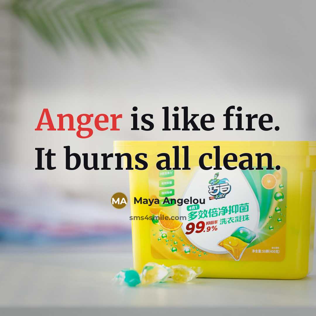 “Anger is like fire. It burns all clean.…” quote by Maya Angelou