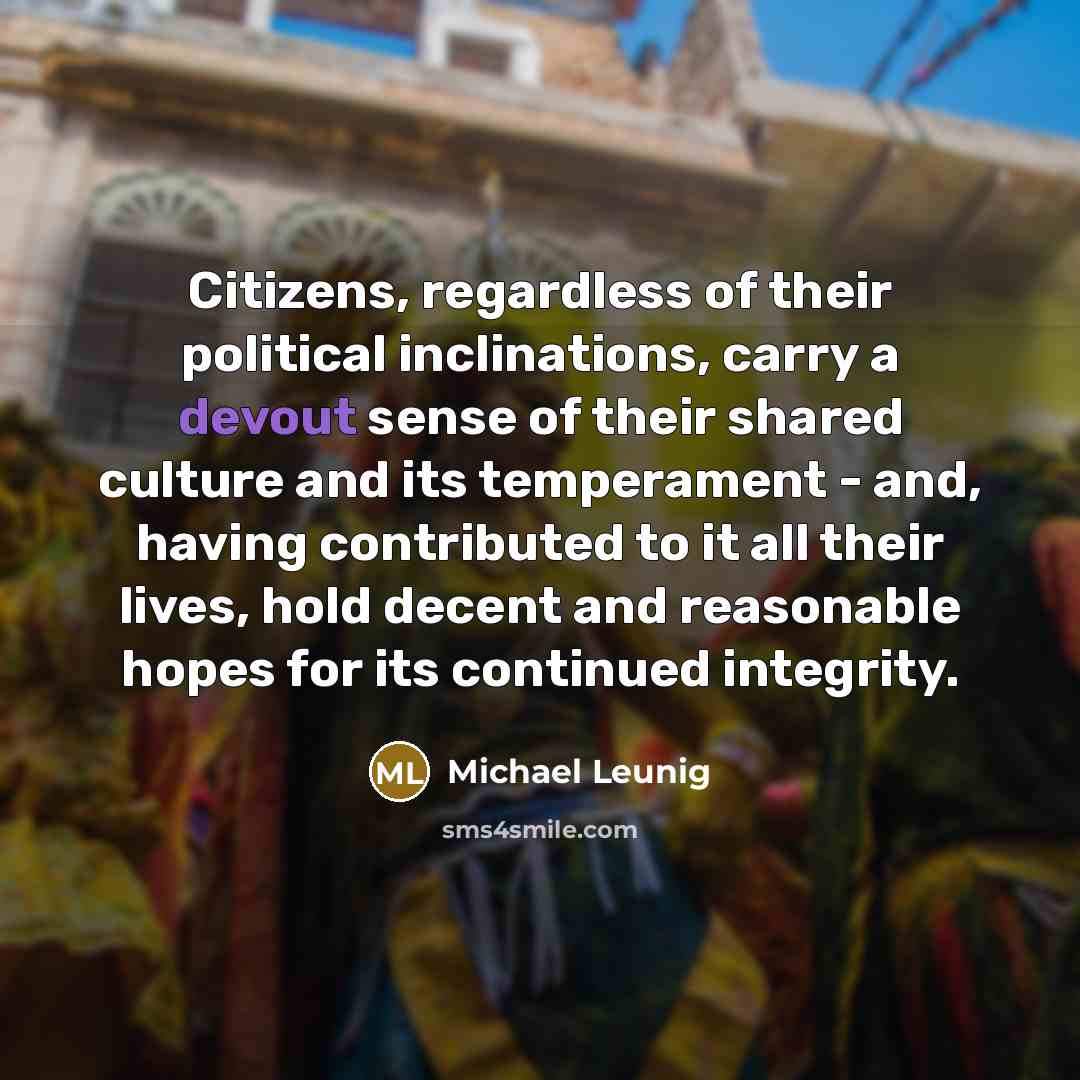 “Citizens, regardless of their political inclinations, carry a devout sense…” quote by Michael Leunig