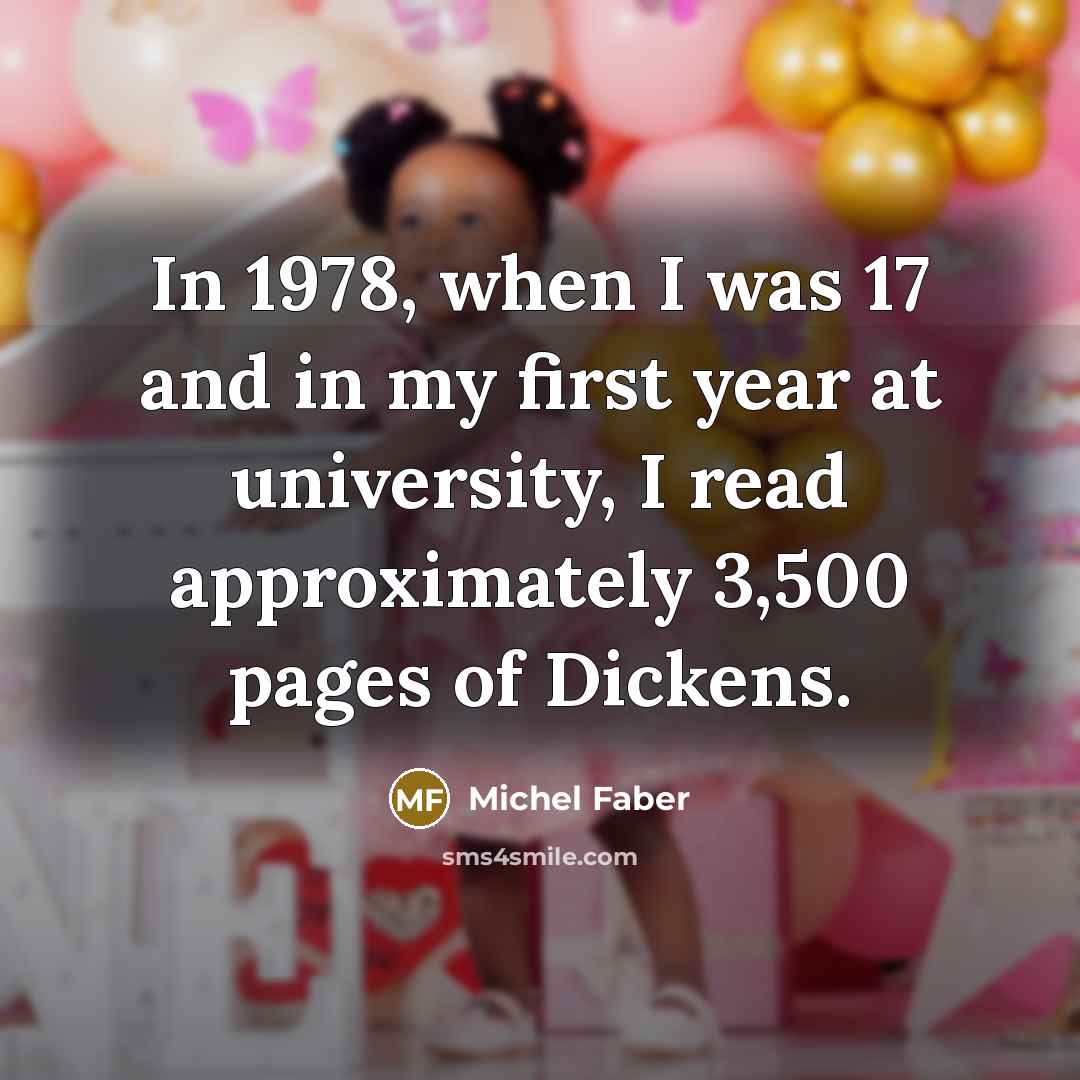 “In 1978, when I was 17 and in my first…” quote by Michel Faber