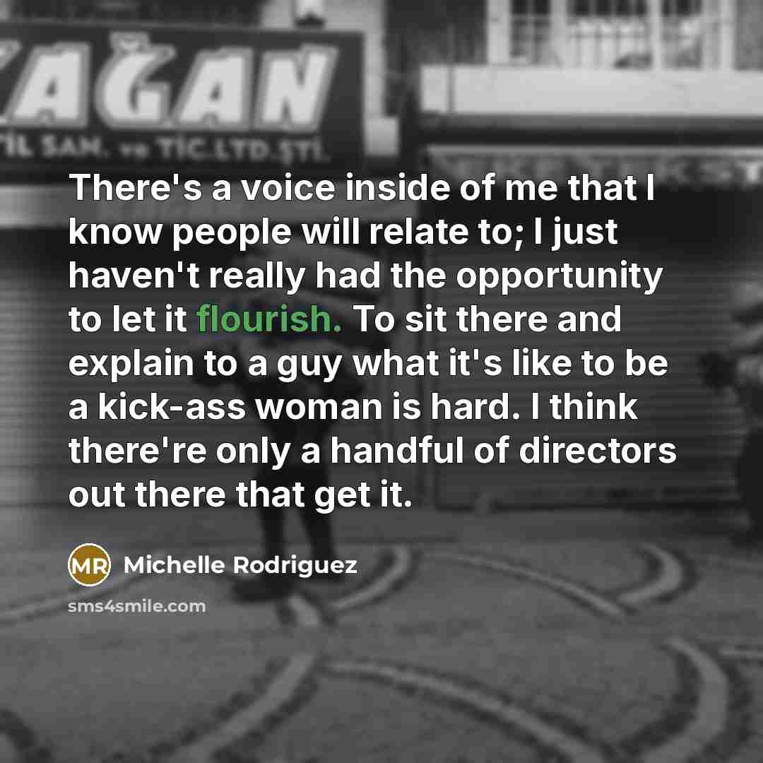 “There's a voice inside of me that I know people…” quote by Michelle Rodriguez