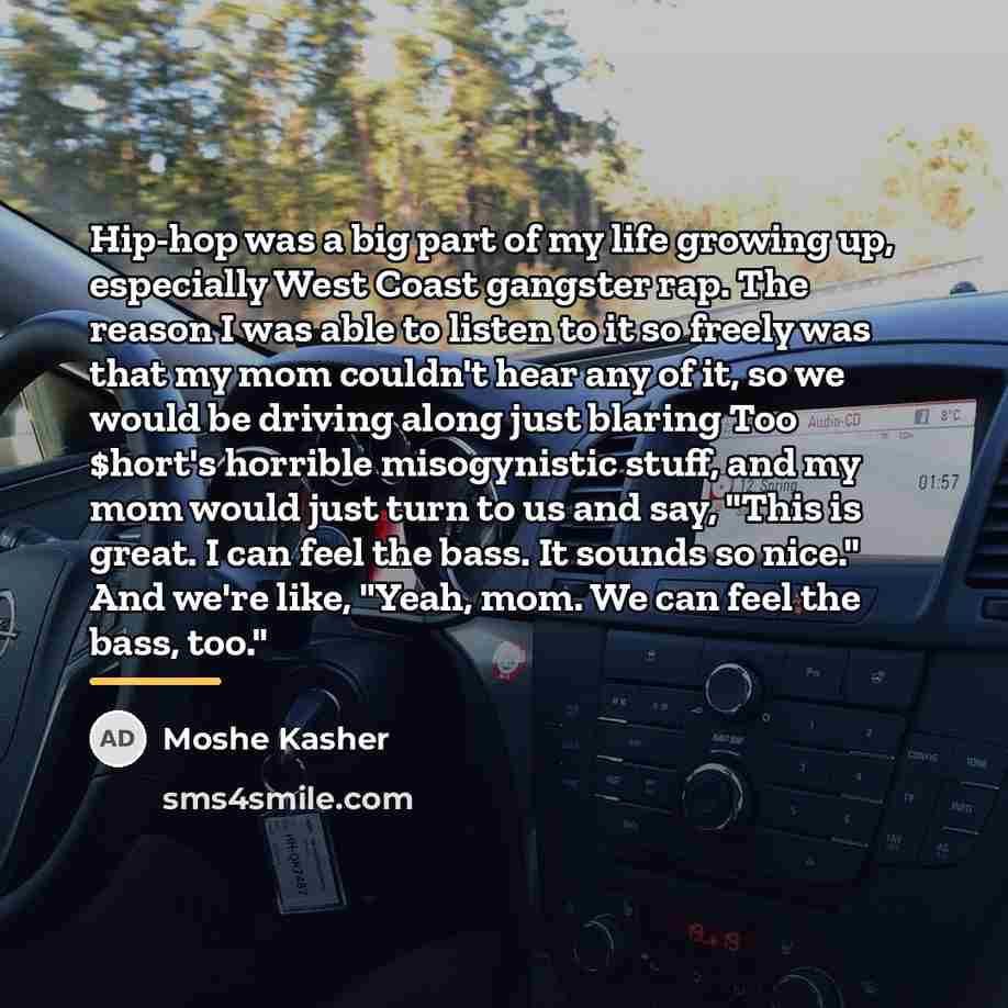 “Hip-hop was a big part of my life growing up,…” quote by Moshe Kasher