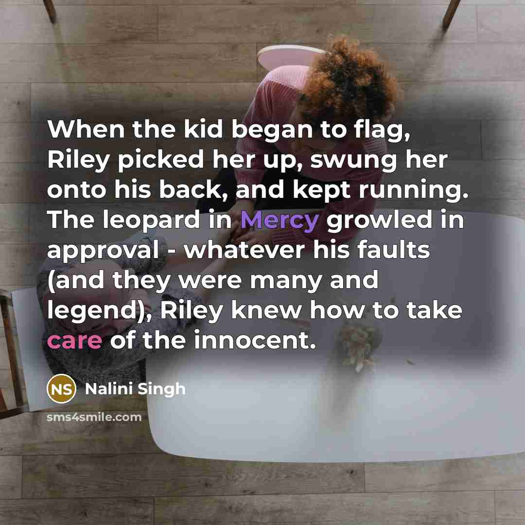 “When the kid began to flag, Riley picked her up,…” quote by Nalini Singh