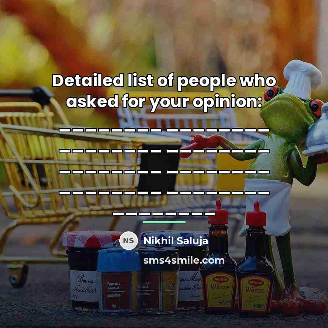 “Detailed list of people who asked for your opinion: ________…” quote by Nikhil Saluja