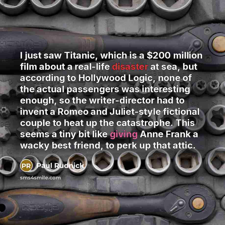 “I just saw Titanic, which is a $200 million film…” quote by Paul Rudnick