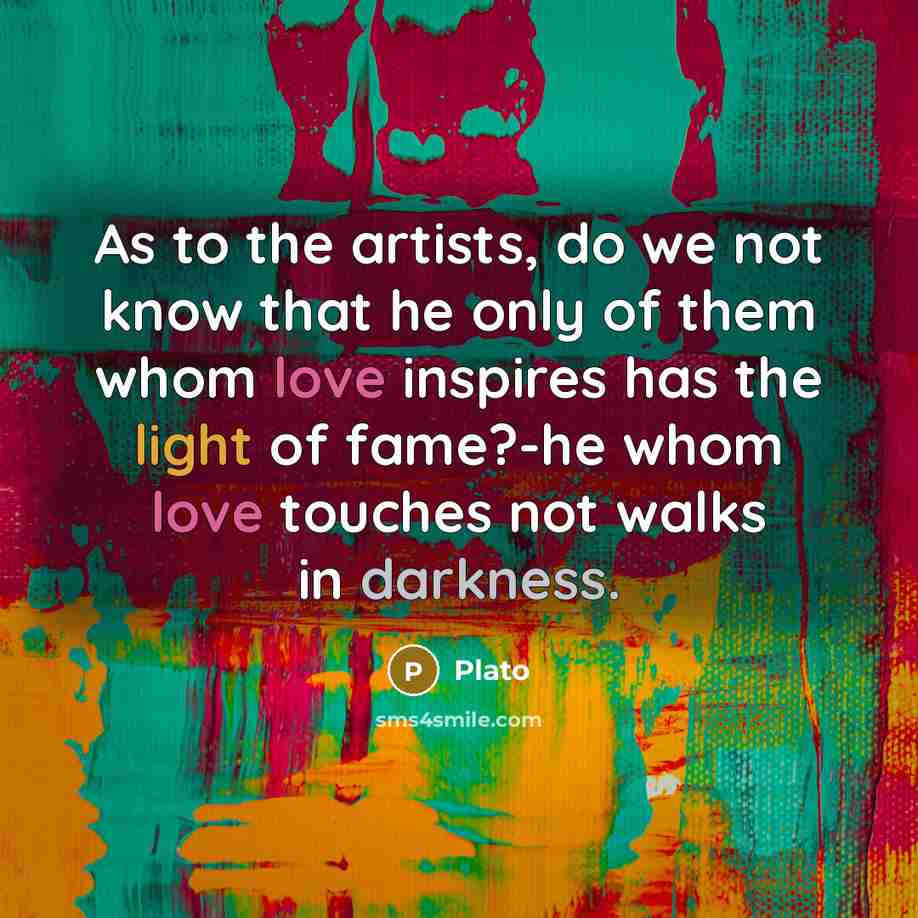 “As to the artists, do we not know that he…” quote by Plato
