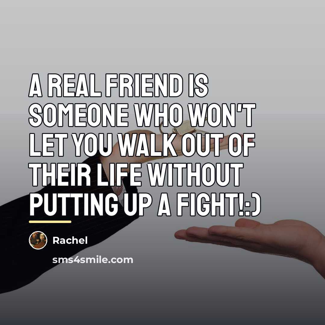 “A real friend is someone who won't let you walk…” quote by Rachel