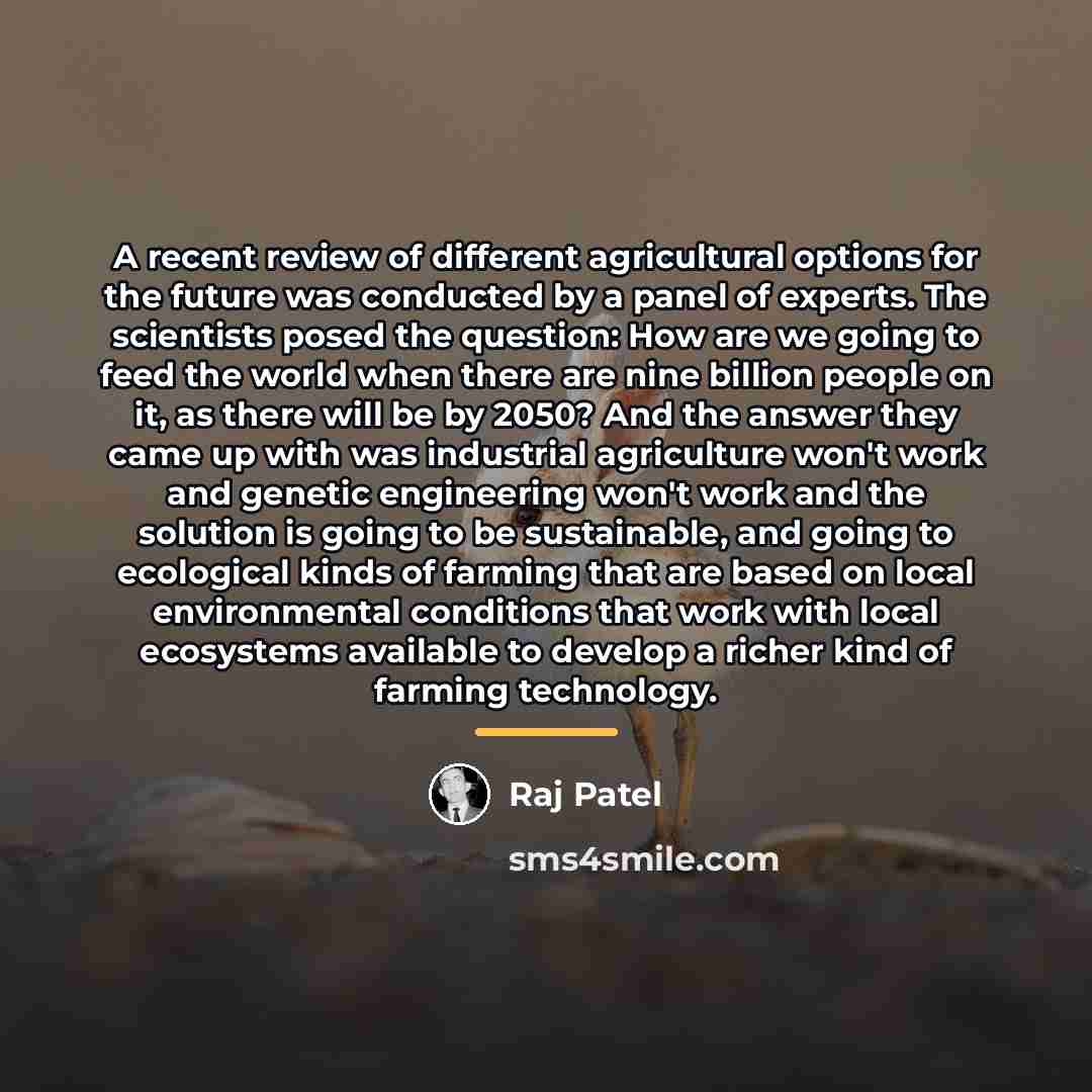 “A recent review of different agricultural options for the future…” quote by Raj Patel