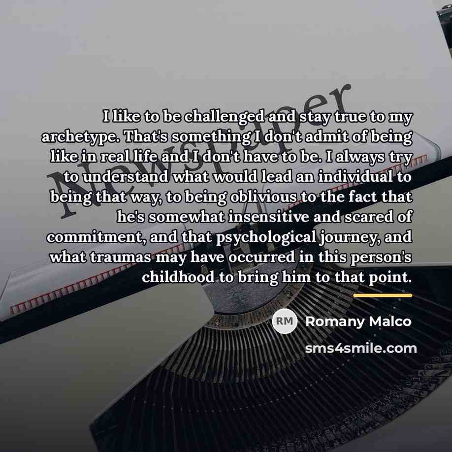 “I like to be challenged and stay true to my…” quote by Romany Malco