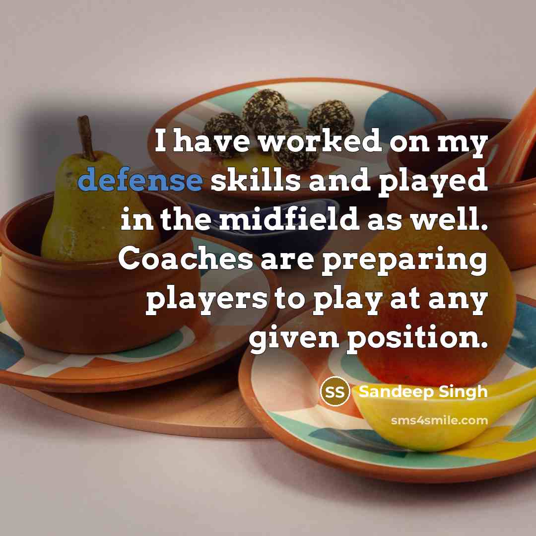 “I have worked on my defense skills and played in…” quote by Sandeep Singh