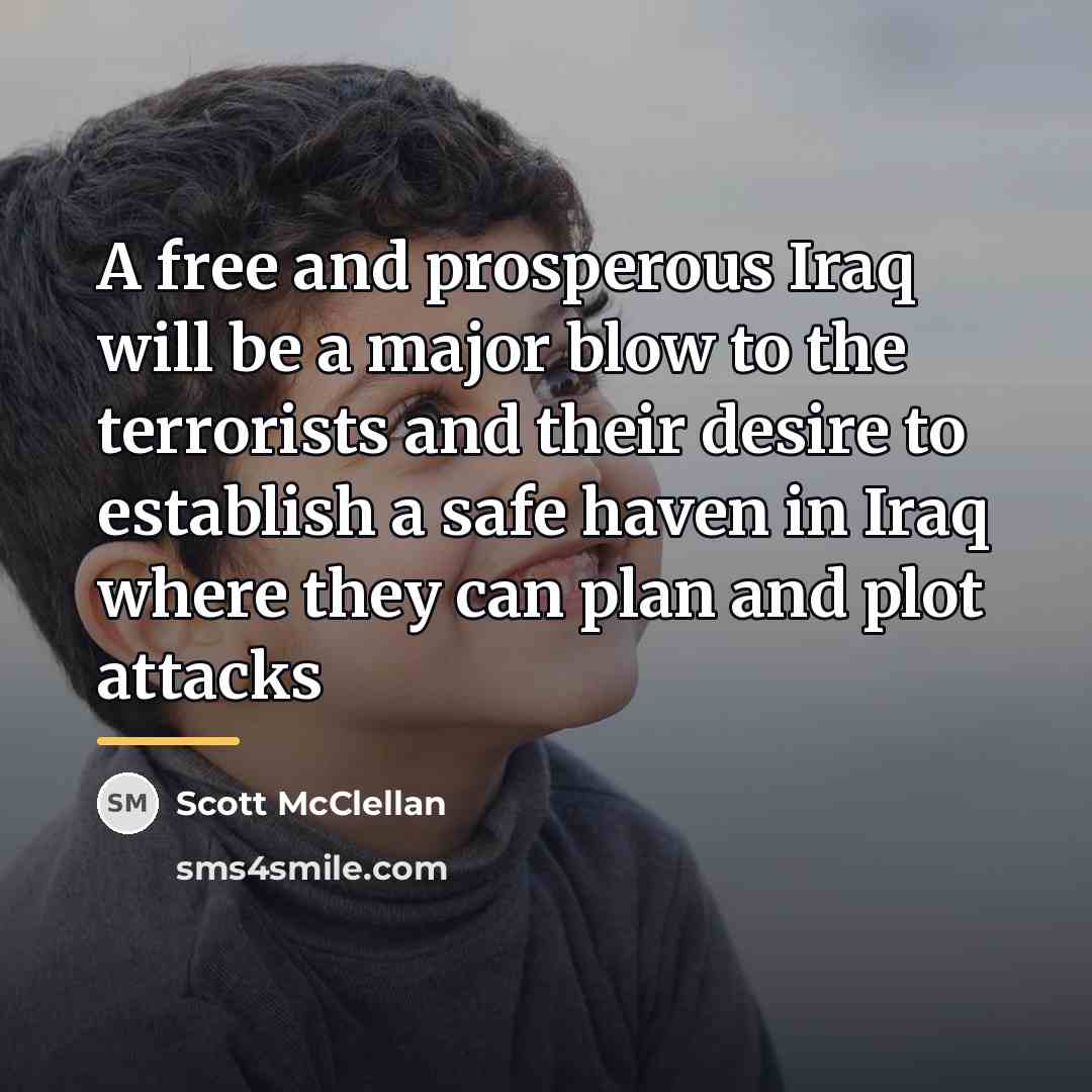 “A free and prosperous Iraq will be a major blow…” quote by Scott McClellan