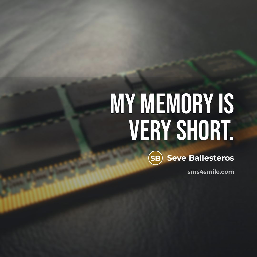 “My memory is very short.…” quote by Seve Ballesteros