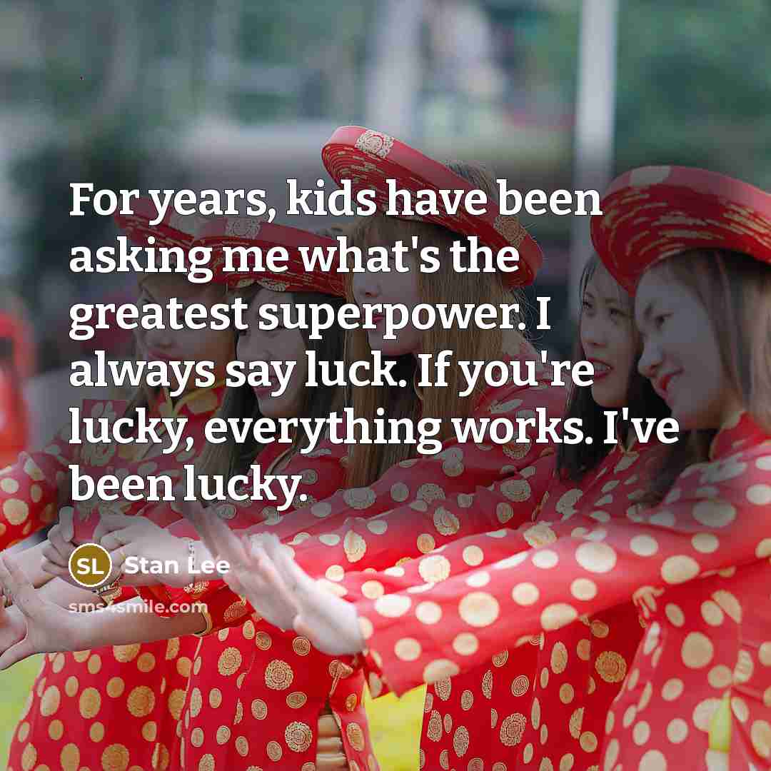 “For years, kids have been asking me what's the greatest…” quote by Stan Lee