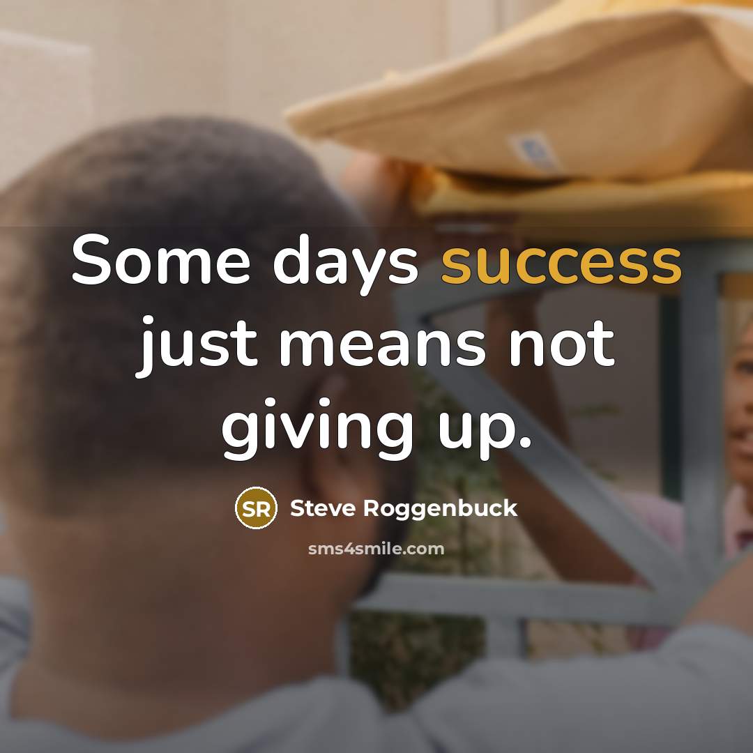 “Some days success just means not giving up.…” quote by Steve Roggenbuck