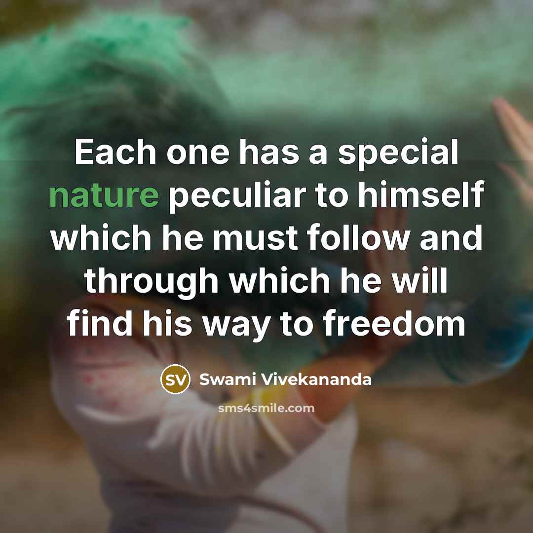 “Each one has a special nature peculiar to himself which…” quote by Swami Vivekananda