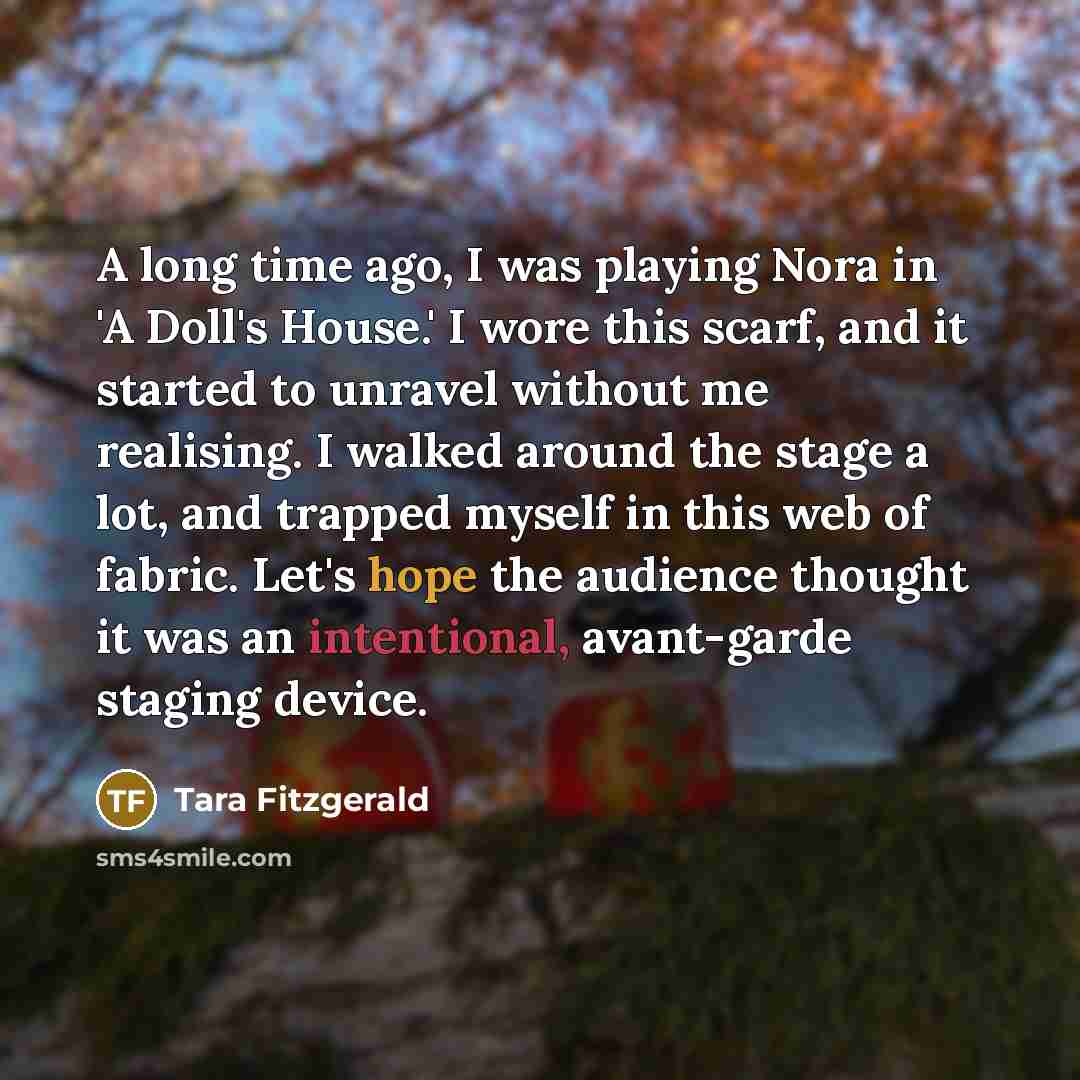“A long time ago, I was playing Nora in 'A…” quote by Tara Fitzgerald