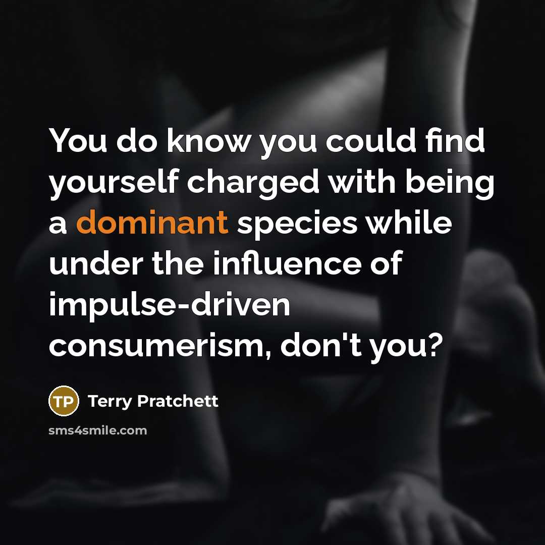 “You do know you could find yourself charged with being…” quote by Terry Pratchett
